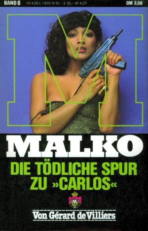 [Malko 08] • Die tödliche Spur zu 'Carlos'